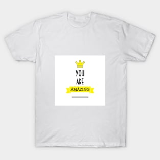 YOU ARE AMAZING T-Shirt